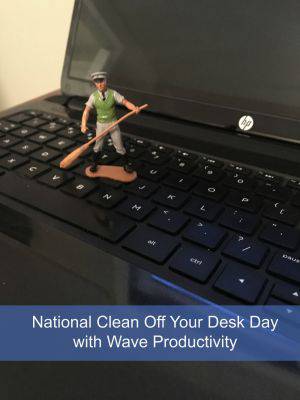 Clean off your desk - Office Organization - Productivity Consultant